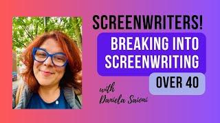 Breaking Into Screenwriting Over 40