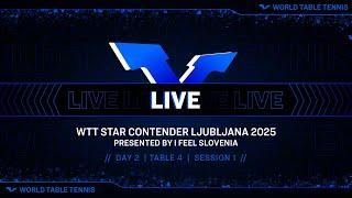 LIVE! | T4 | Day 2 | WTT Star Contender Ljubljana 2025 Presented by I Feel Slovenia | Session 1