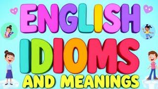 English Idioms | Essential Idioms for Daily Conversations