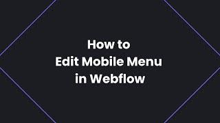 How to Edit Mobile Menu in Webflow | Webflow Tips & Tricks