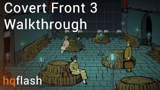 Covert Front 3 - Walkthrough