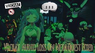 VRChat On Meta Quest 3 Audio Loss: Fixed!