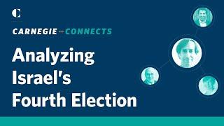 Analyzing Israel’s Fourth Election: Will There Be a Fifth? | Carnegie Connects