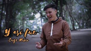 Euge Miño - Y Así Fue (video oficial)