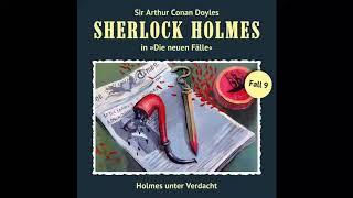 Sherlock Holmes - Die neuen Fälle, Fall 09: Holmes unter Verdacht (Komplettes Hörspiel)