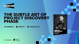 The Subtle Art of Project Discovery Phase Webinar