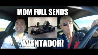 MY MOM FULL SENDS LAMBORGHINI AVENTADOR!