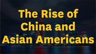 The Rise of China and Asian Americans