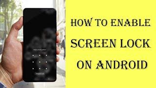 How to Enable Screen Lock on Android Phone?