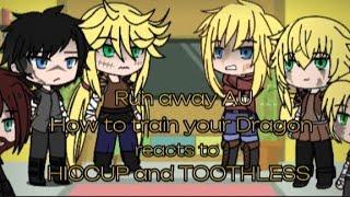 Run away Au [HTTYD] reacts to HICCUP and TOOTHLESS(Gacha)