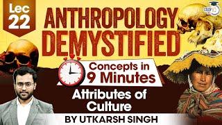 UPSC Anthropology Optional | Lec 22: Attributes of Culture | UPSC Mains | StudyIQ IAS