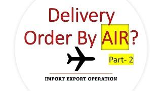 What Is Delivery Order In Import Export Part- 2
