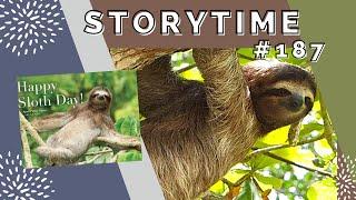 Story Time #187 : Happy Sloth Day! by April Pulley Sayre