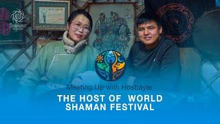 Meeting Up with Hosbayar ,  the Host of  Tenger World Shaman Festival