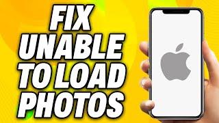 How To Fix Unable to Load Photos on iPhone (2025) - Quick Fix