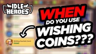 Idle Heroes - WHEN Do You Use Your Wishing Coins???