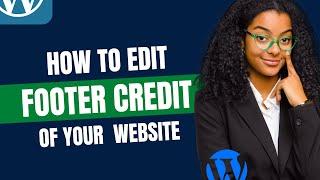 How to edit the Copyright/Footer credit text in any Wordpress website theme for free | TWO METHODS