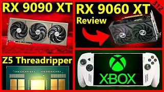 RX 9090 XT 32GB, RX 9060 XT 16GB Review, XBOX Handheld, AMD Zen 5 Threadripper | Broken Silicon 312