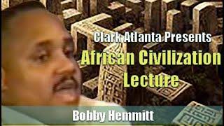 Bobby Hemmitt | Clark Atlanta presents African Civilization Lecture, (10Feb93) Excerpt