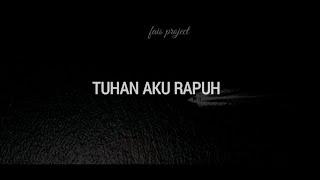 Tuhan Aku Rapuh || Musikalisasi Puisi • Fais Project video bluar