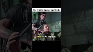 Ellie tries to save us from Bellie