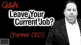 Why Do You Want To Leave Your Current Job? | Best Answer (with former CEO)