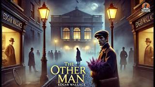 The Other Man ️‍️ | A Gripping Edgar Wallace Mystery