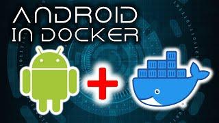 Run Android in a Docker Container!