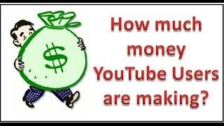 How much money Youtubers make?