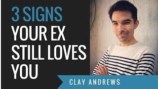 3 Signs Your Ex Still Loves You by Clay Andrews