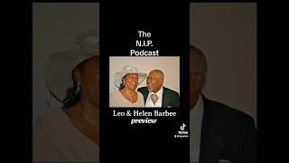 ️THE N.I.P. PODCAST: Leo & Helen Barbee Interview preview #nipsalute #leobarbee #helenyatesbarbee