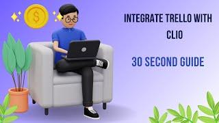 Integrate Trello with Clio: 30 Second Guide