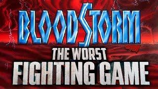 Bloodstorm - The Worst Fighting Game