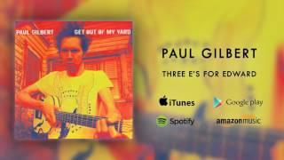 Paul Gilbert - Three E's for Edward (Official Audio)