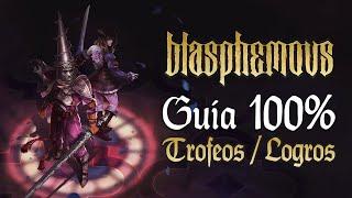 Blasphemous - Guía para el Trofeo de Platino / 100% Logros: Paso a paso, eficiente y al detalle