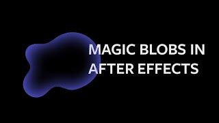 Magic Glowing Blobs in After Effects