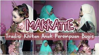 Makkatte, Tradisi Sakral Sunat/Khitan Anak Perempuan Bugis