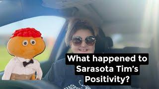 Sarasota Tim Needs To Lighten Up! What Happened To All His Positivity?