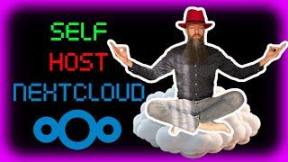 Howto Self-Host Nextcloud On Linux
