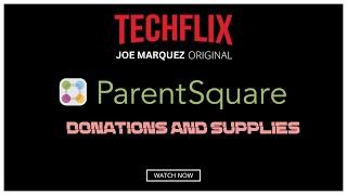 TechFlix: Parent Square Donations and Supplies