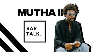 BAR TALK 05: MUTHA II' s Music, Motivation, and More