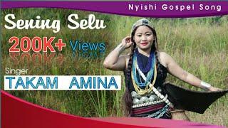 New Gospel Song | Sening Selu |New Nyishi Song |Takam Amina | Arunachal Pradesh
