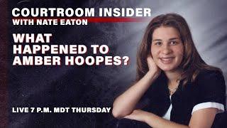 COURTROOM INSIDER | What happened to Amber Hoopes?