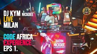 CODE AFRICA EXPERIENCE  EPS 1  DJ KYM NICKDEE LIVE AT MILAN CLUB preview