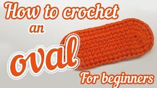 How to crochet an OVAL with T-shirt yarn FOR BEGINNERS || Use to crochet bags, baskets, rugs etc.