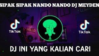 DJ SIPAK NANDO NANDO MEYDEN X DEDEOMAT JEDAG JEDUG MENGKANE VIRAL TIKTOK DJ MEYDEN