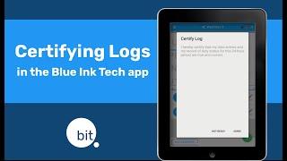 Certifying Logs in the Blue Ink Tech App