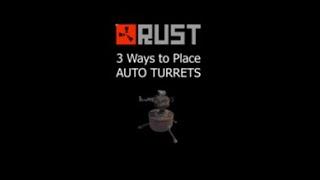 3 WAYS TO PLACE AUTO TURRETS / RUST TIPS / RUST GAME