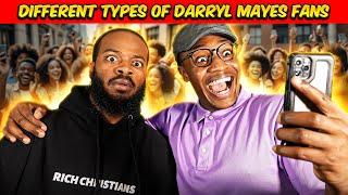 Different types of Darryl Mayes Fans | ft. @DarrylMayes