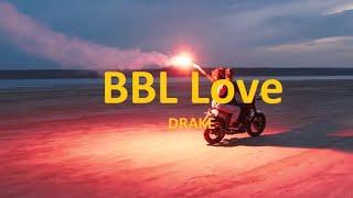 BBL Love - Drake [visuals/lyrics]